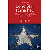 Lone Star Tarnished: A Critical Look at Texas Politics and Public Policy