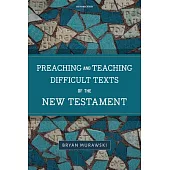 Preaching and Teaching Difficult Texts of the New Testament