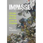 Impasse: Climate Change and the Limits of Progress