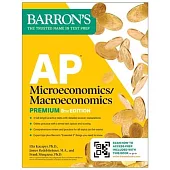AP Microeconomics/Macroeconomics Premium, Eighth Edition: Prep Book with 4 Practice Tests + Comprehensive Review + Online Practice