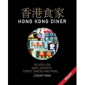 Hong Kong Diner: Recipes for Baos, Hotpots, Street Snacks and More