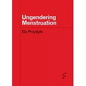 Ungendering Menstruation