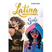 Latina Superheroes: Vol. 1: Jalisco and Santa Volume 1