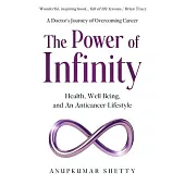 The Power of Infinity: Health, Well Being, and An Anticancer Lifestyle