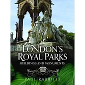 London’s Royal Parks: Buildings and Monuments