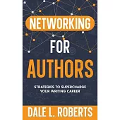 Networking for Authors: Strategies to Supercharge Your Writing Career