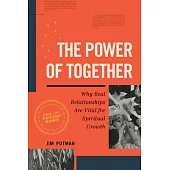 The Power of Together: Why Real Relationships Are Vital for Spiritual Growth