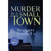 Strangers Among Us: Murder in a Small Town