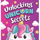 Unlocking Unicorn Secrets: A Rhyming Read Aloud About Overcoming Struggles