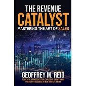 The Revenue Catalyst: Mastering the Art of Sales