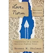 Love, Norm: Inspiration of a Jewish American Fighter Pilot, Revised Edition