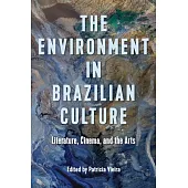 The Environment in Brazilian Culture: Literature, Cinema, and the Arts