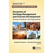 Dynamics of Heritage Management and Tourism Development: Trends, Practices, and Approaches
