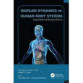 Biofluid Dynamics of Human Body Systems: Expanded and Revised Edition