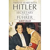 Twelve Years with Hitler: Secretary to the Führer