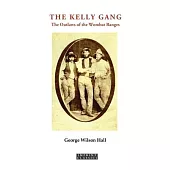 The Kelly Gang: Or, The Outlaws of the Wombat Ranges