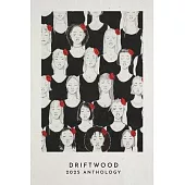 Driftwood Press 2025 Anthology