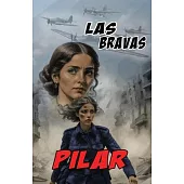 Pilar: A Las Bravas Story