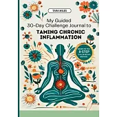 My Guided 30-Day Challenge Journal to Taming Chronic Inflammation