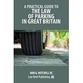 A Practical Guide to the Law of Parking in Great Britain