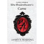 The Shadowbearer’s Curse (FADED VERSION): A Dark Fantasy Romance