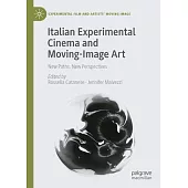 Italian Experimental Cinema and Moving-Image Art: New Paths, New Perspectives