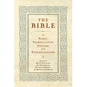 The Bible in Early Transatlantic Pietism and Evangelicalism