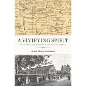 A Vivifying Spirit: Quaker Practice and Reform in Antebellum America