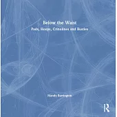 Below the Waist: Pads, Hoops, Crinolines and Bustles