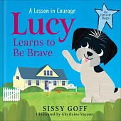 Lucy Learns to Be Brave: A Lesson in Courage