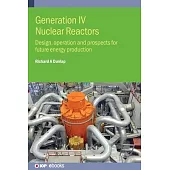 Generation IV Nuclear Reactors: Design, operation and prospects for future energy production