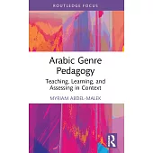 Arabic Genre Pedagogy: Teaching, Learning, and Assessing in Context