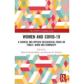 Women and Covid-19: A Clinical and Applied Sociological Focus on Family, Work and Community