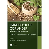 Handbook of Coriander (Coriandrum Sativum): Chemistry, Functionality, and Applications