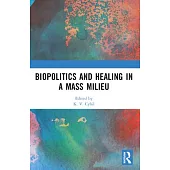 Biopolitics and Healing in a Mass Milieu