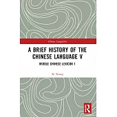 A Brief History of the Chinese Language V: Middle Chinese Lexicon 1