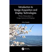 Introduction to Image Acquisition and Display Technologies: Photon Manipulation in Image Sensors and Displays