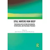 Still Waters Run Deep: Theological Reflections on Dementia, Faithfulness, and Peaceable Presence