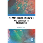 Climate Change, Migration and Conflict in Bangladesh