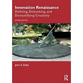 Innovation Renaissance: Defining, Debunking, and Demystifying Creativity