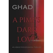 A Pimp’s Dark Love: An Urban Psychological Thriller