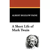 A Short Life of Mark Twain