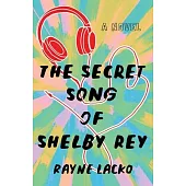 The Secret Song of Shelby Ray