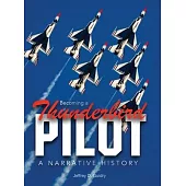 Becoming a Thunderbird Pilot: A Narrative History