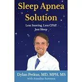 Sleep Apnea Solution: Less Snoring, Less CPAP, Just Sleep