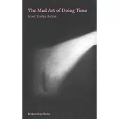 The Mad Art of Doing Time