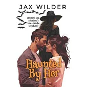 Haunted By Her: A Short, Small Town, MFF Bisexual, Love Triangle Romance