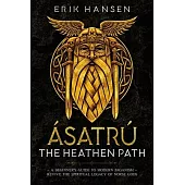 Asatru, The Heathen Path