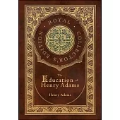 The Education of Henry Adams (Royal Collector’s Edition) (Case Laminate Hardcover with Jacket)