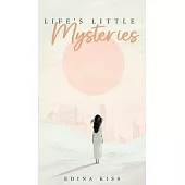 Life’s Little Mysteries: Collection of short stories